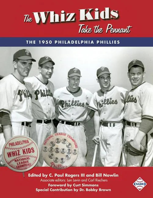 The Whiz Kids Take the Pennant: The 1950 Philadelphia Phillies - Paperback