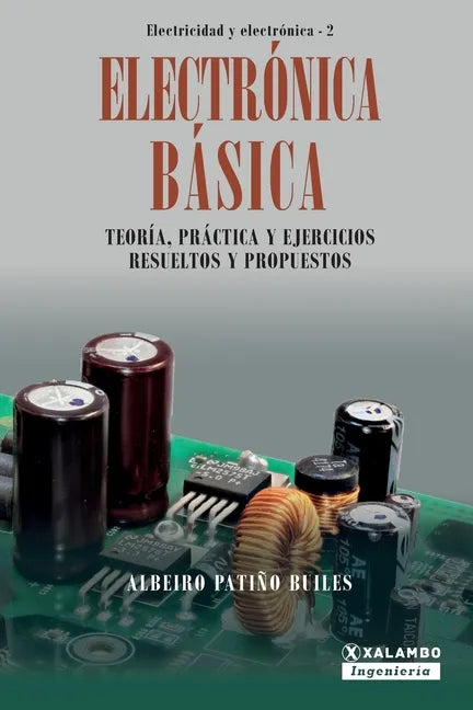 Electrónica Básica: Teoría, práctica y ejercicios resueltos y propuestos - Paperback
