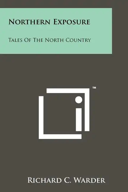 Northern Exposure: Tales Of The North Country - Paperback