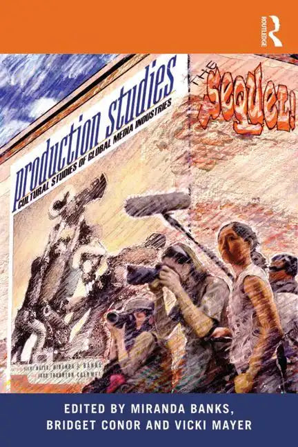 Production Studies, The Sequel!: Cultural Studies of Global Media Industries - Paperback