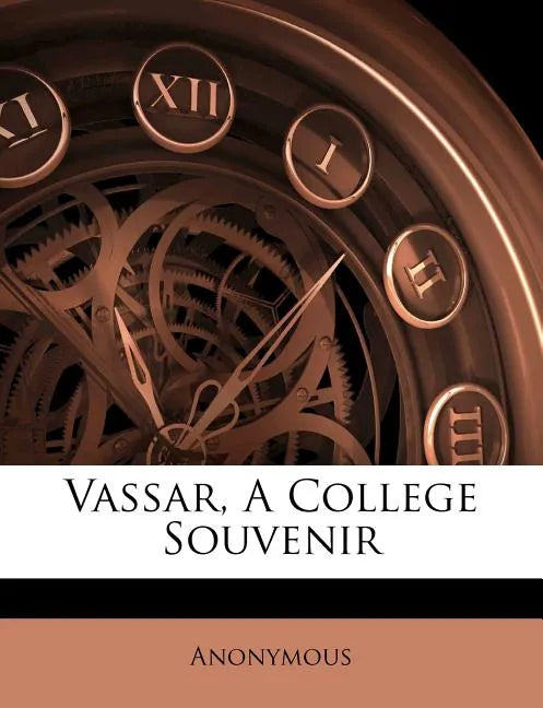 Vassar, a College Souvenir - Paperback