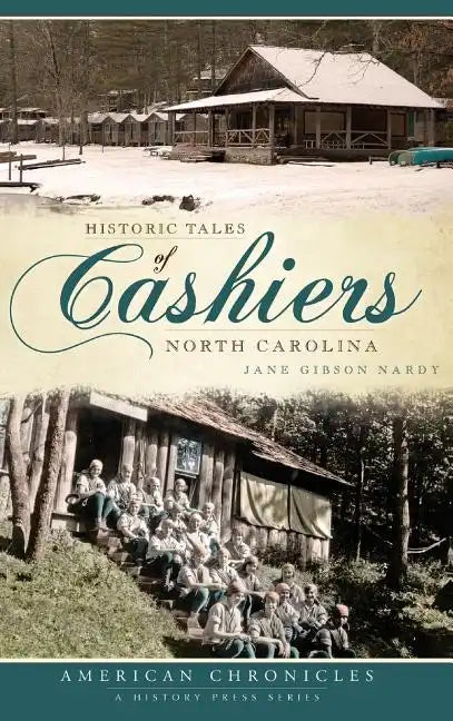 Historic Tales of Cashiers, North Carolina - Hardcover
