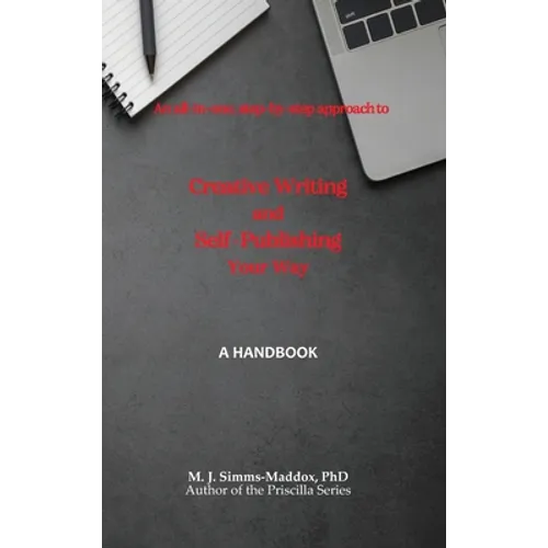 Creative Writing and Self-Publishing Your Way: A Handbook - Hardcover