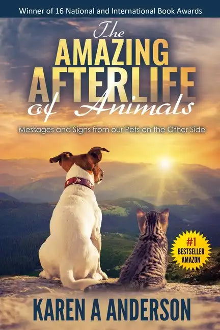 The Amazing Afterlife of Animals: Messages and Signs From Our Pets On The Other Side - Paperback