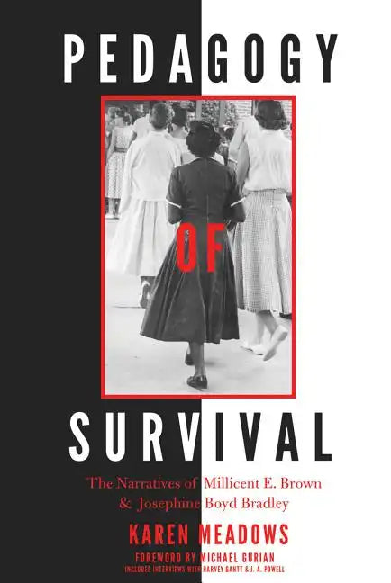 Pedagogy of Survival: The Narratives of Millicent E. Brown and Josephine Boyd Bradley - Paperback