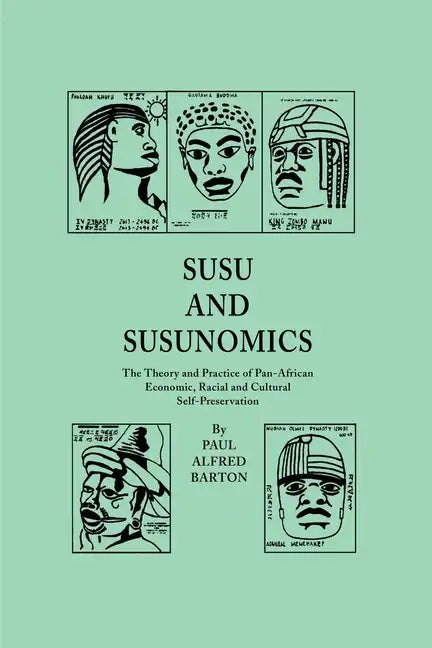 Susu & Susunomics: The Theory and Practice of Pan-African Economic, Racial and Cultural Self-Preservation - Paperback