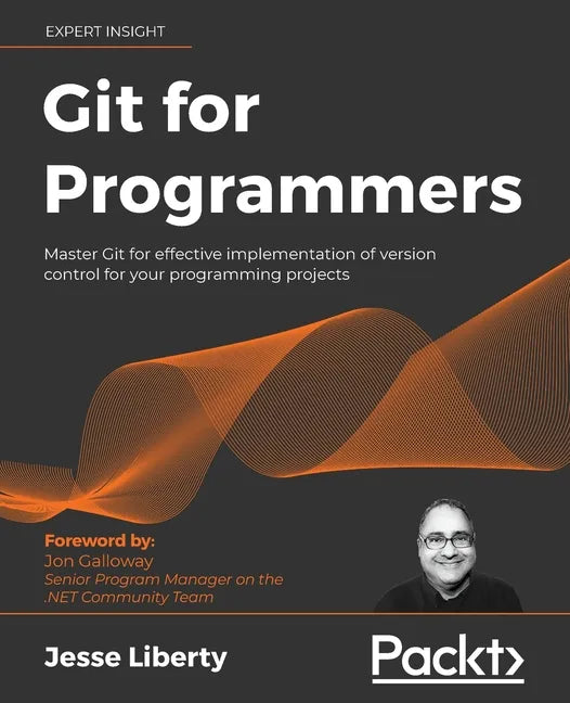 Git for Programmers: Master Git for effective implementation of version control for your programming projects - Paperback