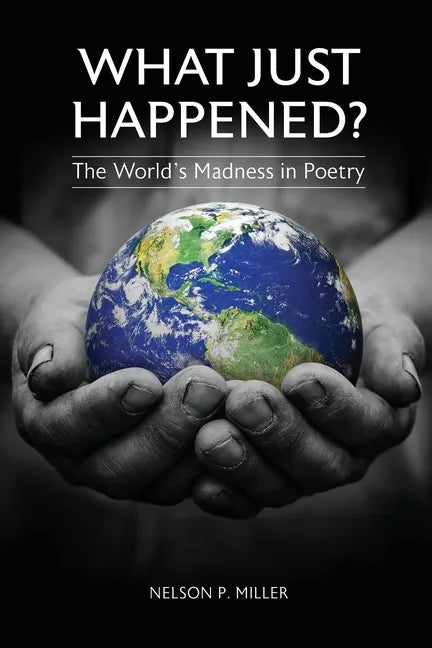 What Just Happened? The World's Madness in Poetry - Paperback