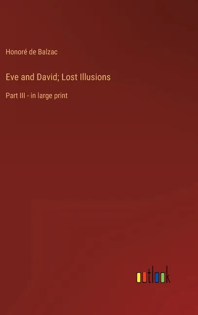 Eve and David; Lost Illusions: Part III - in large print - Hardcover