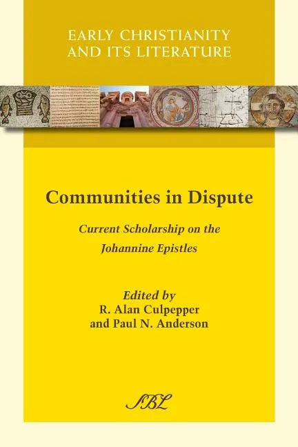 Communities in Dispute: Current Scholarship on the Johannine Epistles - Paperback