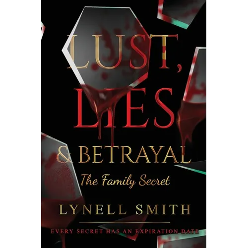Lust, Lies & Betrayal: The Family Secret: The Family Secret - Paperback
