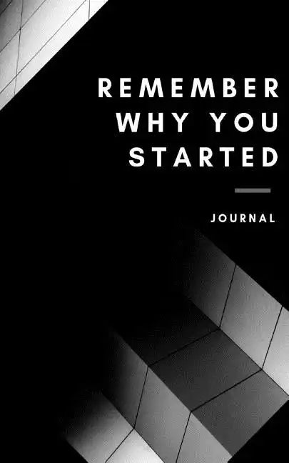 Remember why you started - Paperback