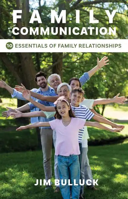 Family Communication: 10 Essentials of Family Relationships - Paperback