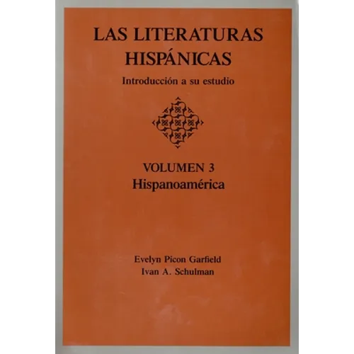 Las Literaturas Hispanicas: Introduccion a Su Estudio: Volumen 3: Hispanoamerica - Paperback