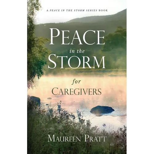 Peace in the Storm for Caregivers - Paperback