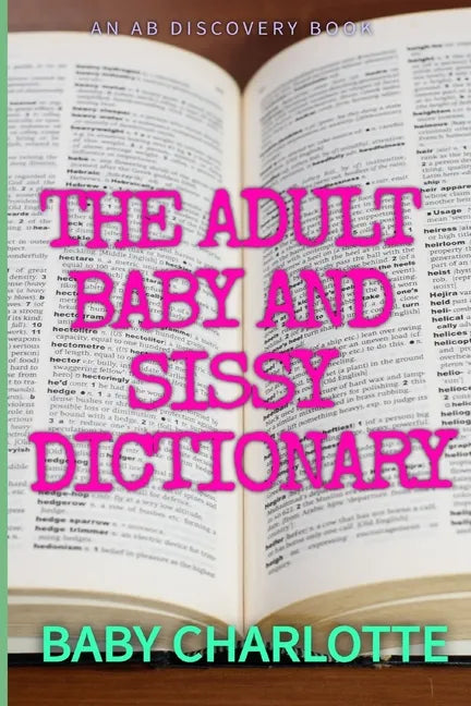The Adult Baby and Sissy Dictionary - Paperback