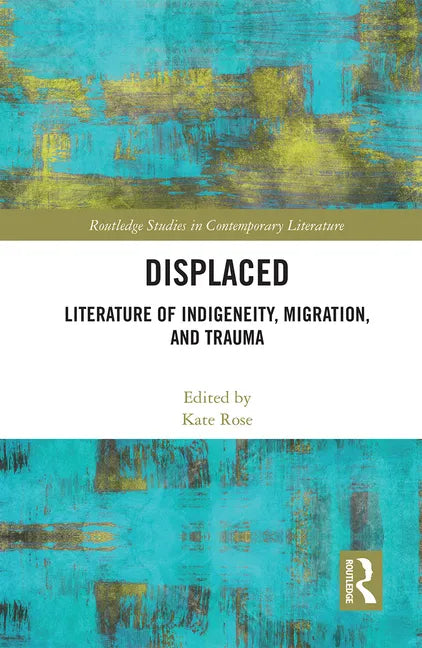 Displaced: Literature of Indigeneity, Migration, and Trauma - Paperback