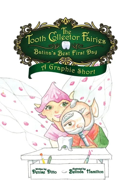 The Tooth Collector's Fairies: Batina's Best First Day A Graphic Short - Paperback