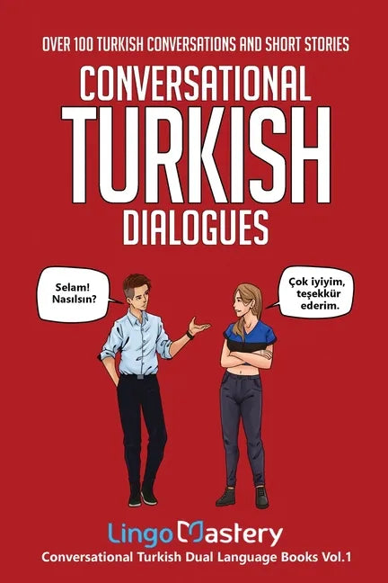 Conversational Turkish Dialogues: Over 100 Turkish Conversations and Short Stories - Paperback