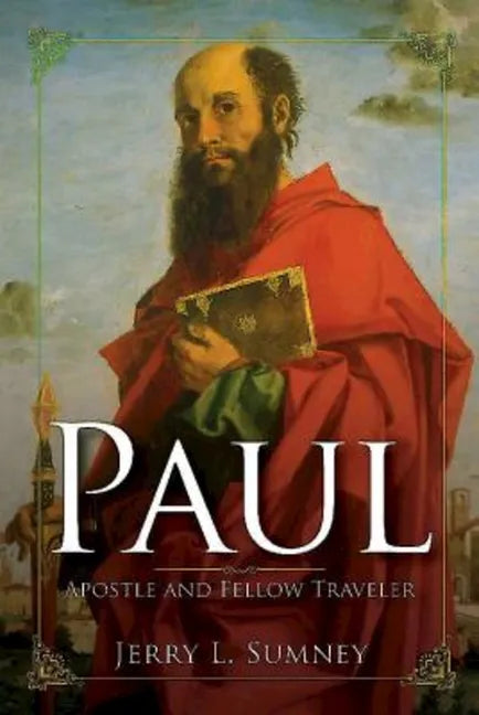 Paul: Apostle and Fellow Traveler - Hardcover
