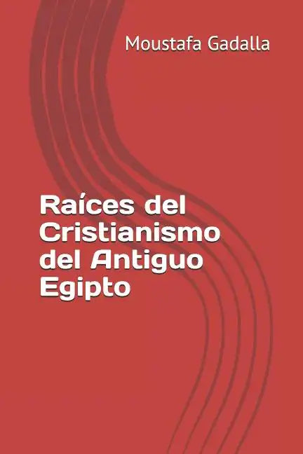 Raíces del Cristianismo del Antiguo Egipto - Paperback