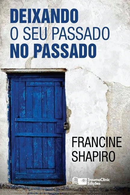 Deixando O Seu Passado no Passado - Paperback
