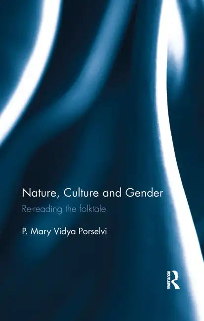 Nature, Culture and Gender: Re-Reading the Folktale - Paperback