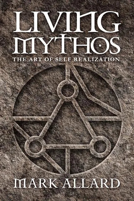Living Mythos: The Art of Self-Realization - Paperback
