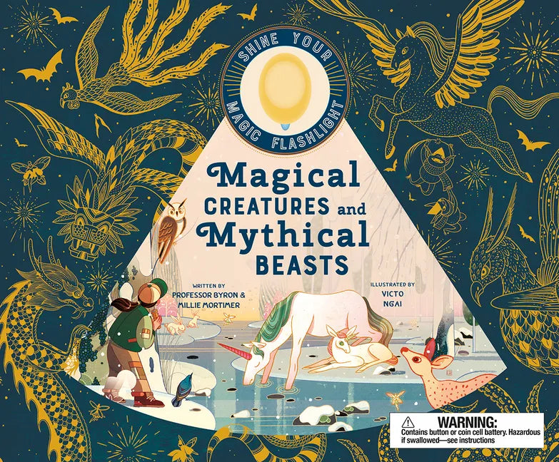 Magical Creatures and Mythical Beasts: Includes Magic Flashlight Which Illuminates More Than 30 Magical Beasts! - Hardcover
