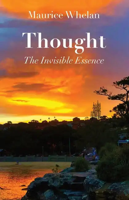 Thought: The Invisible Essence - Paperback
