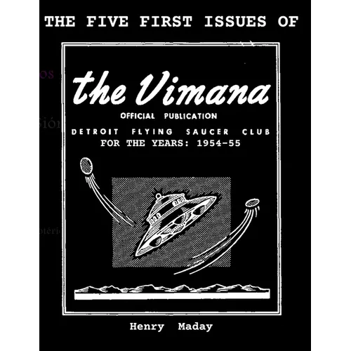 The First Five Issues of The Vimana OFFICIAL PUBLICATION DETROIT FLYING SAUCER CLUB FOR THE YEARS: 1954-55. - Paperback