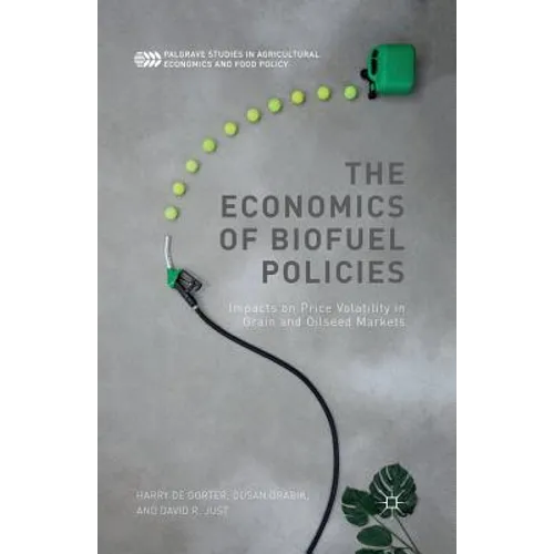 The Economics of Biofuel Policies: Impacts on Price Volatility in Grain and Oilseed Markets - Paperback