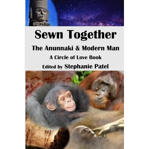 Sewn Together: The Anunnaki and Modern Man - Paperback