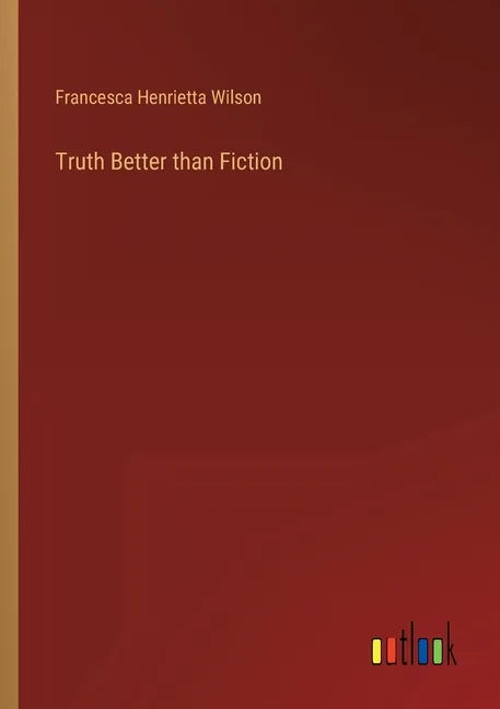 Truth Better than Fiction - Paperback