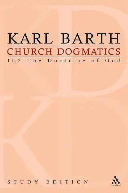 Church Dogmatics Study Edition 12: The Doctrine of God II.2 § 36-39 - Paperback
