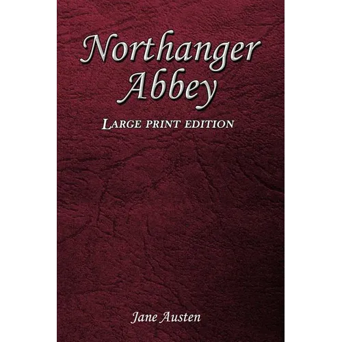 Northanger Abbey: Large Print Edition - Paperback