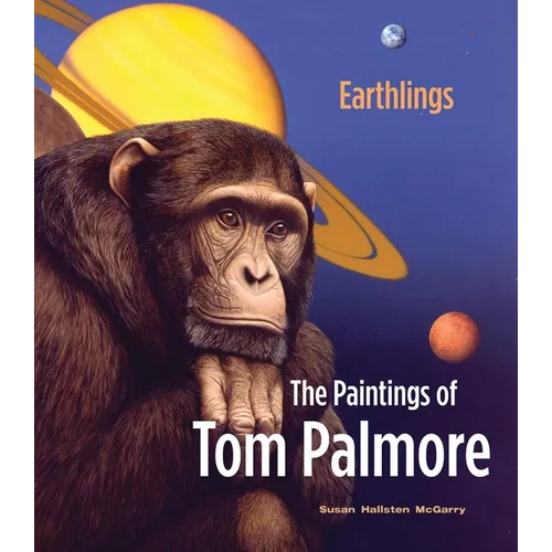 Earthlings: The Paintings of Tom Palmore - Hardcover