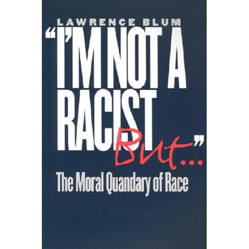 I'm Not a Racist, But . . . - Paperback