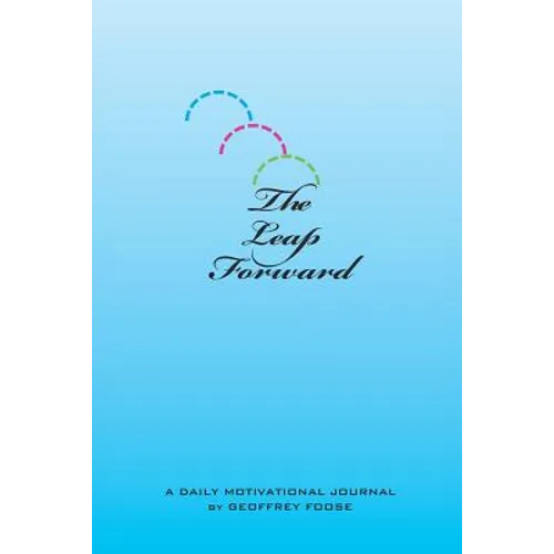 The Leap Forward: A Daily Motivational Journal - Paperback