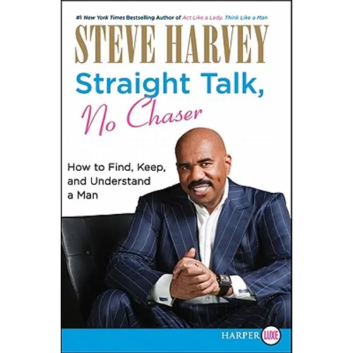 Straight Talk, No Chaser: How to Find, Keep, and Understand a Man - Paperback