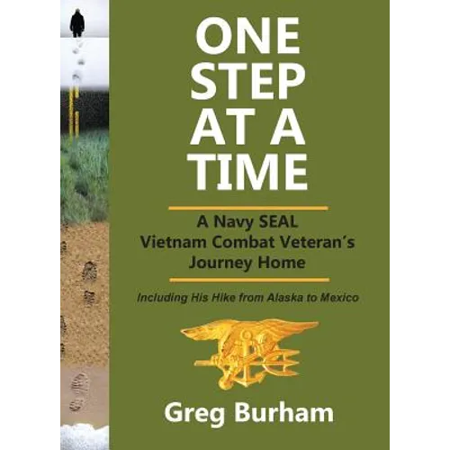 One Step at a Time: A Navy SEAL Vietnam Combat Veteran's Journey Home - Hardcover