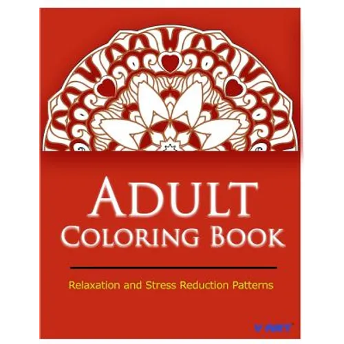 Adult Coloring Book: Coloring Books for Adults Relaxation: Relaxation & Stress Relieving Patterns - Paperback