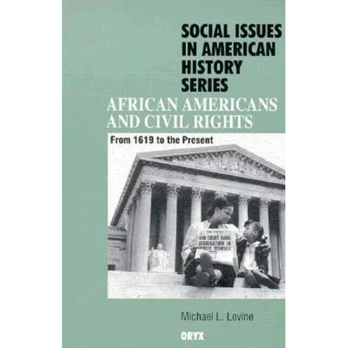 African Americans and Civil Rights: From 1619 to the Present - Hardcover