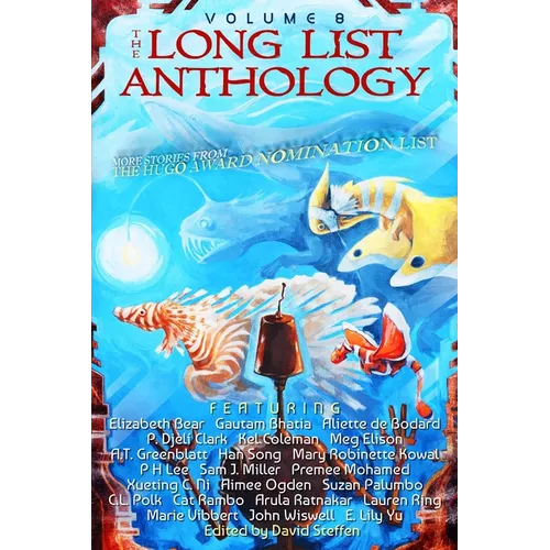 The Long List Anthology Volume 8: More Stories From the Hugo Award Nomination List - Paperback