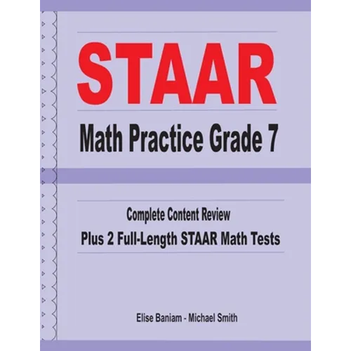 STAAR Math Practice Grade 7: Complete Content Review Plus 2 Full-length STAAR Math Tests - Paperback