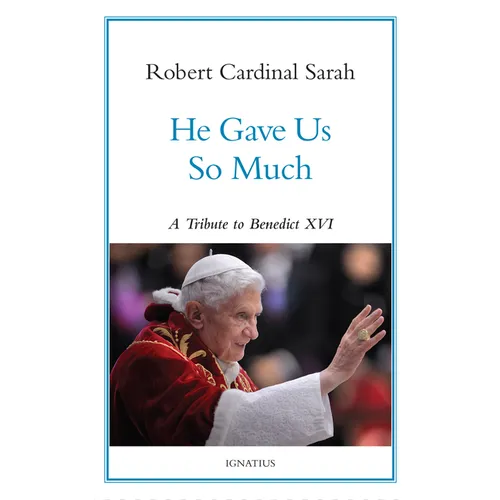 He Gave Us So Much: A Tribute to Benedict XVI - Hardcover