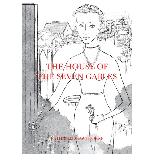 The House of the Seven Gables - Hardcover