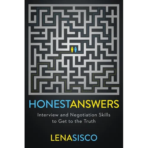 Honest Answers: Interview and Negotiation Skills to Get to the Truth - Paperback