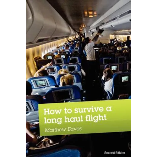 How to Survive a Long Haul Flight, Second Edition - Paperback