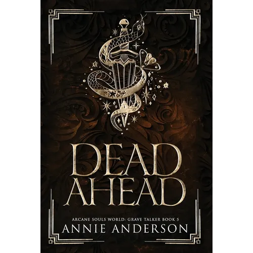 Dead Ahead: Arcane Souls World - Hardcover